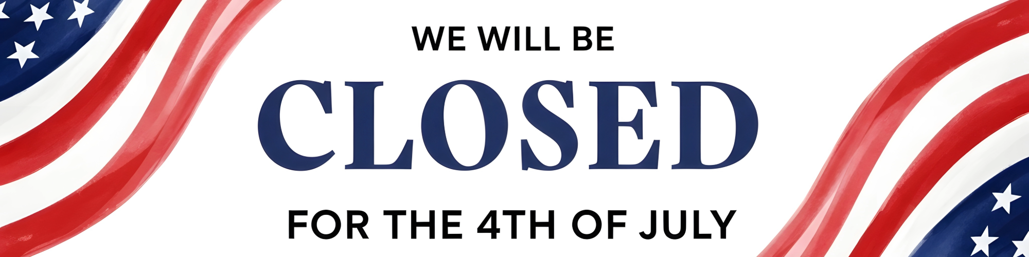 Closed for the 4th of July Banner