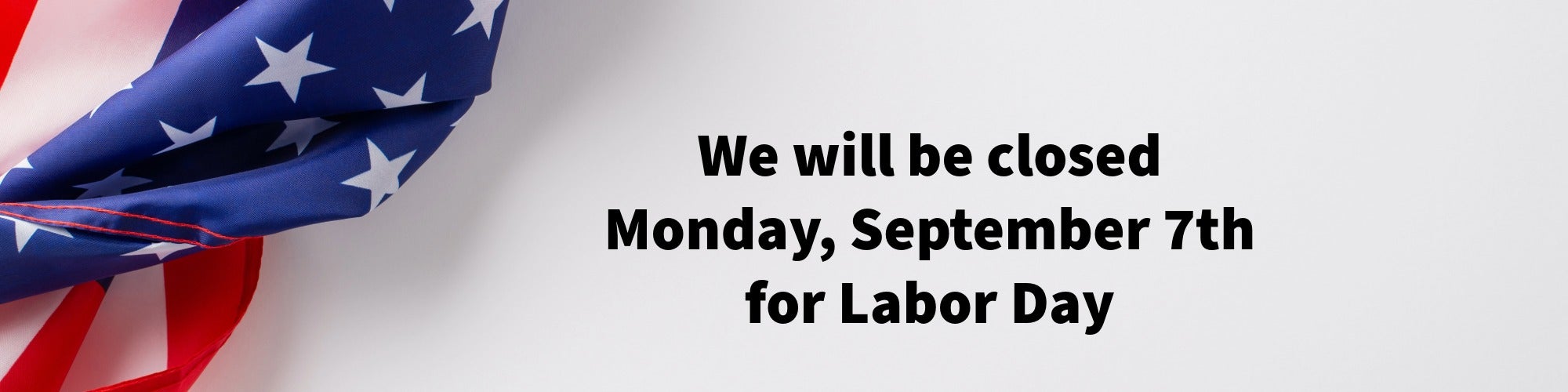 Closed for Labor Day